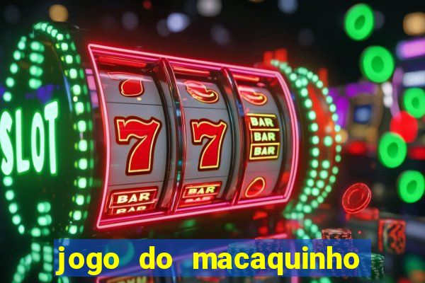 jogo do macaquinho que ganha dinheiro